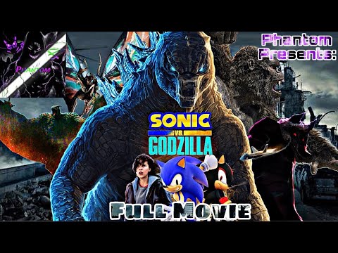 Sonic Vs Godzilla: The Movie | Phantom