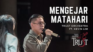 Mengejar Matahari | TRUST (Trinity Youth Symphony Orchestra) feat. Kevin Lim