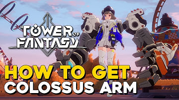 Tower Of Fantasy How To Get The Colossus Arm (SSR Relic Location)