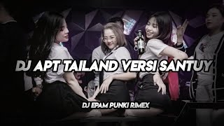 DJ APT TAILAND VERSI SANTUY
