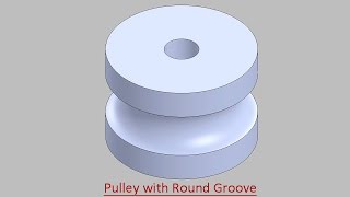 Pulley with Round Groove (Video Tutorial) SolidWorks
