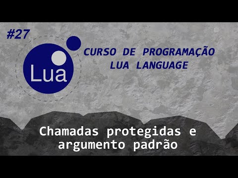 27 - Chamadas protegidas e argumento padrão - Curso programação Lua Language