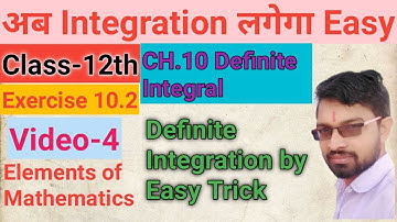 Class 12th Maths||Chapter 10 Definite Integral ||Excercise-10.2 ||elements of mathematics||video-4