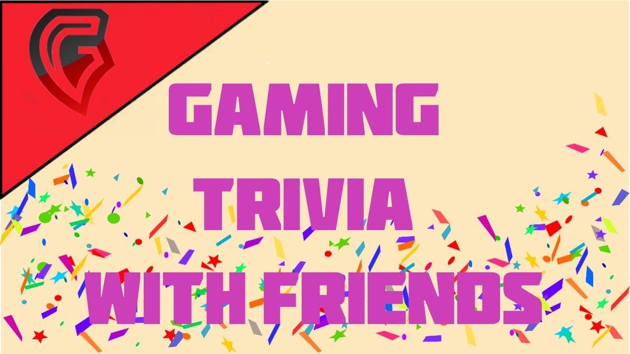 Video Game Trivia with Friends!!!  YouTube
