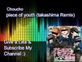 Choucho - piece of youth (takashima Remix)