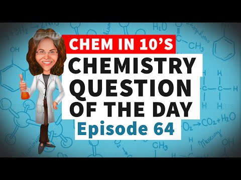 Chemistry Question of the Day Episode 64