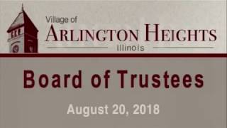 Details August 20, 2018 -  Board of Trustee Meeting - Village of Arlington Heights, IL Guide