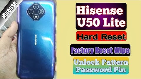Hisense U50 Lite Hard Reset Factory Reset Unlock pattern password