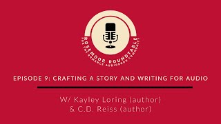 Rosemoor Roundtable Episode 9: Crafting a Story and Writing for Audio