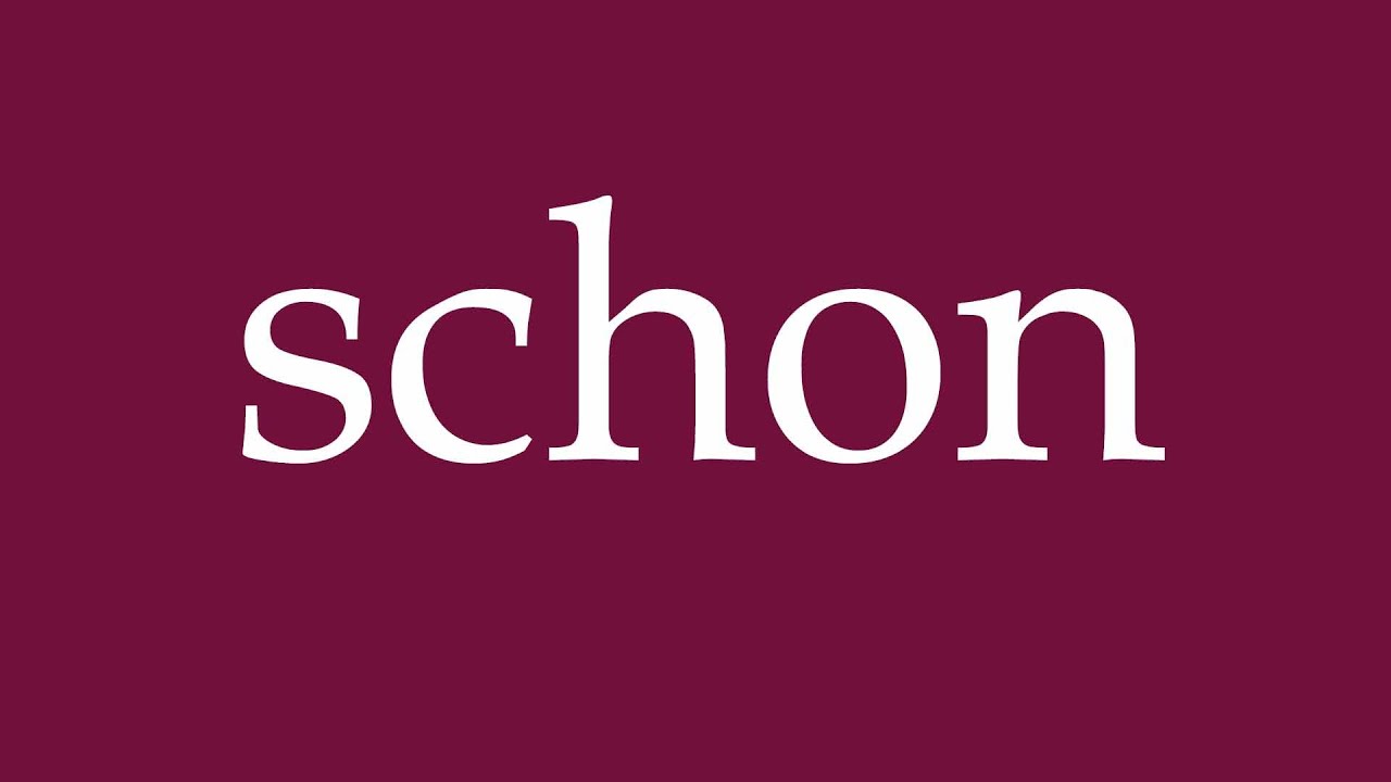 How to Pronounce ''schon'' (already) Correctly in German YouTube
