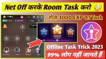 Starmaker offline task trick | daily 3000 exp partyroom task trick starmaker | starmaker partyroom