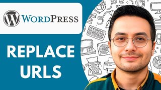 How to Replace Urls in Wordpress  2025 (Guide)