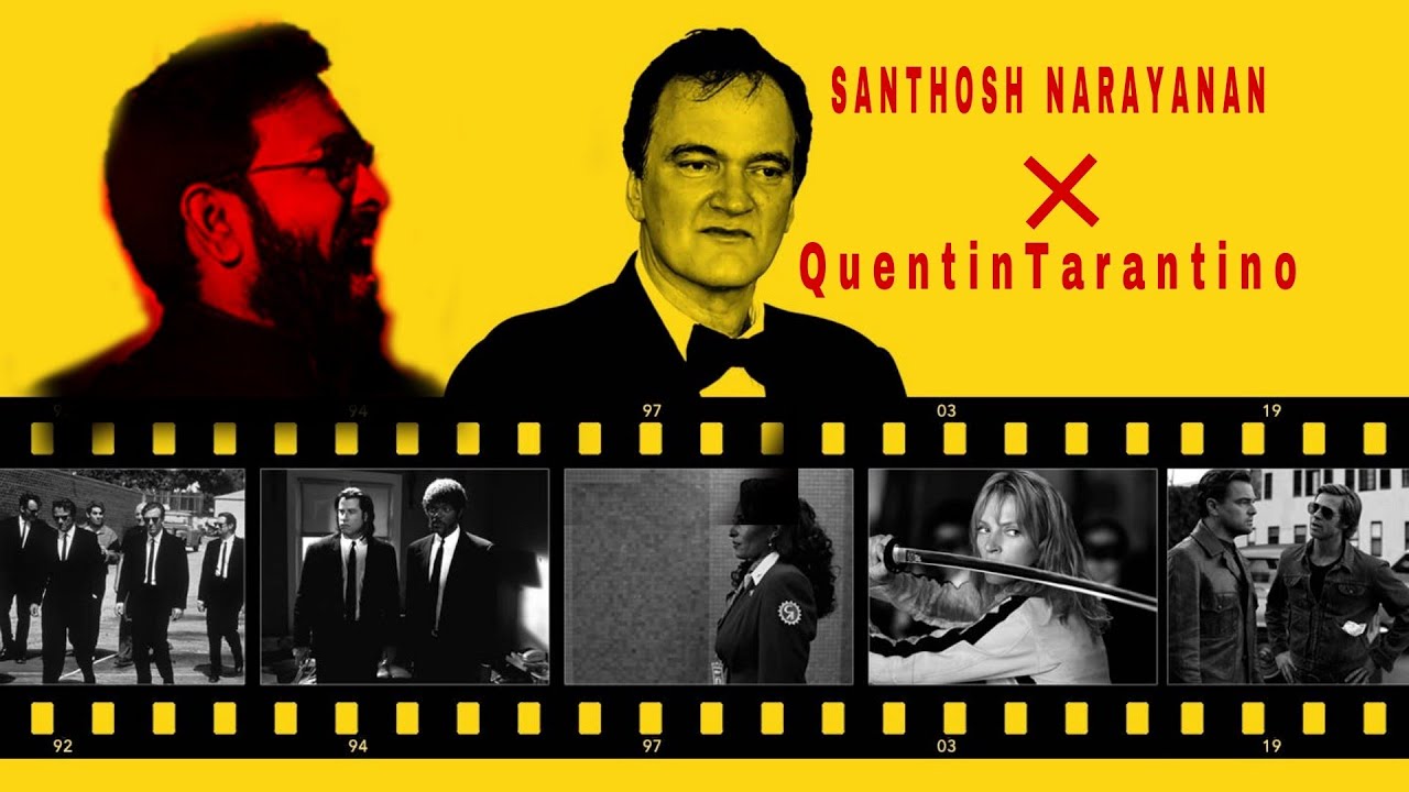 SANTHOSH NARAYANAN FT | QUENTIN TARANTINO | MASHUP 4K  | EDIT