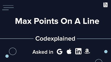 Max Points On a Line (Asked in Google, Apple, LinkedIn, Amazon) - Codexplained