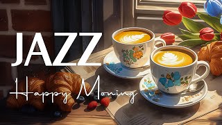Relaxing of Smooth Jazz Instrumental &amp; Soft Morning Bossa Nova Music for Happy Moods