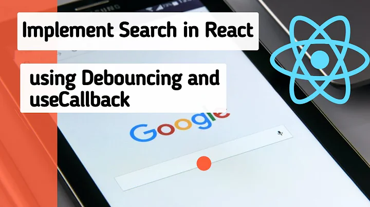 Search in React using debouncing | useCallback