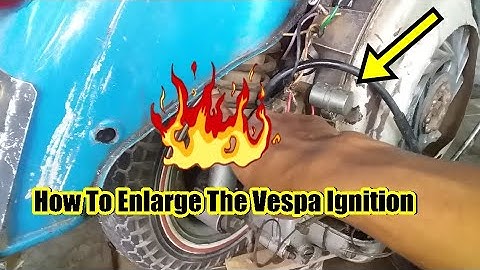 How To Enlarge The Vespa Ignition🔴