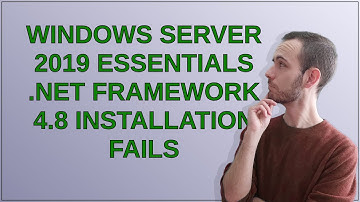 Windows Server 2019 Essentials .NET Framework 4.8 installation fails
