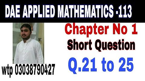 DAE Math 113|| 1st year || Applied Mathematics- 113||Chapter 1 ||Short Questions ||Question 21 to 25