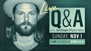 Live Q&amp;A and Song Submissions Feedback with Ian Hooper (Mighty Oaks)