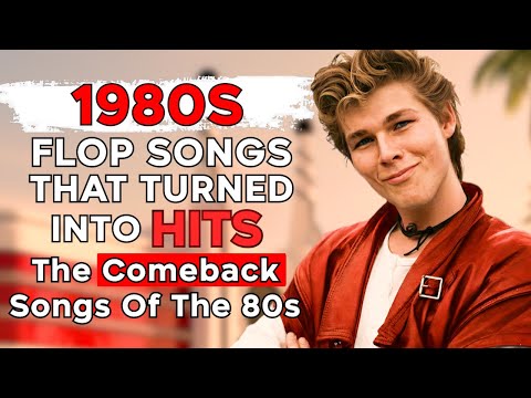 10 FLOP Songs From 1980s That Turned Into SMASH HITS