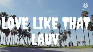 Love Like That | by: Lauv