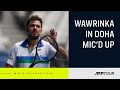 EXCLUSIVE: Stan Wawrinka Mic&#39;d Up Practice Session