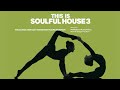 This Is Soulful House Music vol. 3 - Jazz Deep Best Dancefloor mix