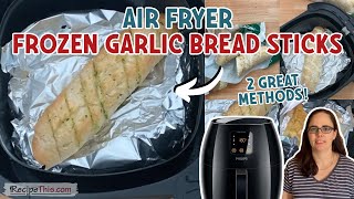 Air Fryer Frozen Garlic Bread Sticks
