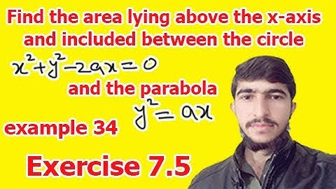 Example 34: find the area lying above the x-axis (bsc math calculus chapter 7 exercise 7.5)
