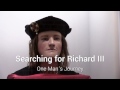 Searching for Richard III - One Man&#39;s Journey. Trailer