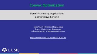 EE563 Convex Optimization - Signal Processing Application: Compressive Sensing