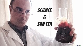 Science & Sun Tea! With serious Political Bloopers.