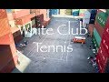 White Club Tennis plays everywhere -