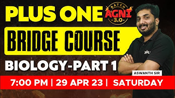 Plus One Bridge Course Biology / Part 1 | Xylem CBSE 11