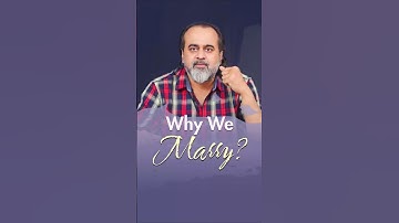 Why We Marry? || Acharya Prashant
