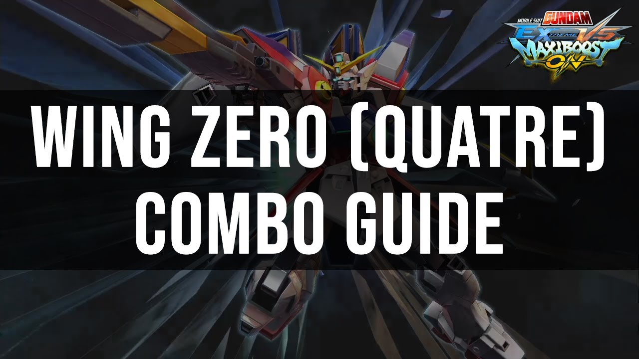 Maxi Boost ON - Wing Gundam Zero (Quatre) Combo Guide