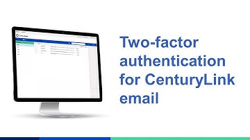 Two-factor authentication for CenturyLink email