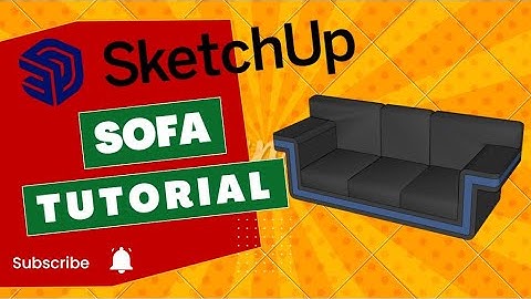 Sketchup Tutorial : SOFA Model - 10