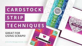 Cardstock Strips Techniques + Favorite Tips