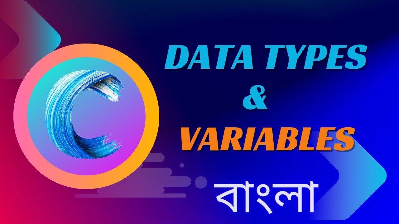 C Language Data Types and Variables Declaration Lecture bangla. - YouTube