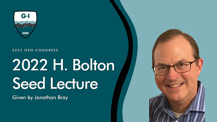 Geo-Congress 2022: H. Bolton Seed Lecture: Jonatha...
