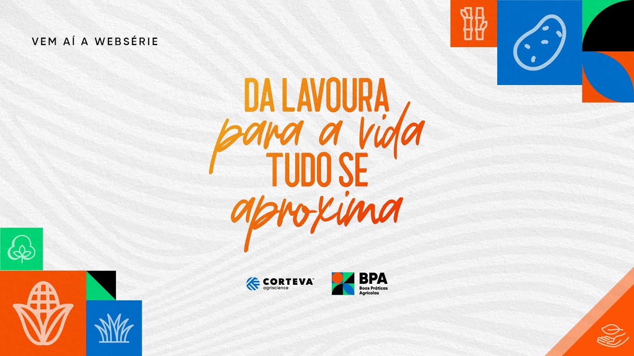 Vem aí: uma websérie inédita de Boas Práticas Agrícolas