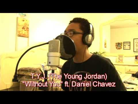 TYJ - Without You ft. Daniel Chavez (watch in HD)