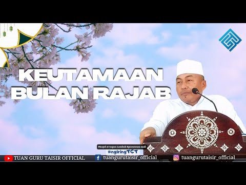 [FULL HD] Keutamaan Bulan Rajab - Tuan Guru Taisir Terbaru ‼️ Khutbah jum&#39;at masjid At-Taqwa LEM