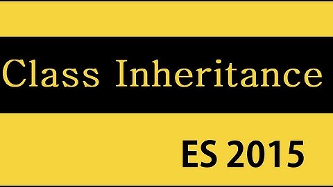 ES6 and Typescript Tutorial - 23 - Class Inheritance