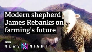 James Rebanks on the future of farming - BBC Newsnight