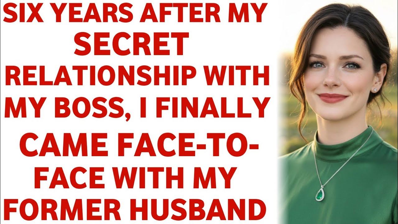 Six Years After My Secret Relationship With My Boss, I Finally Came Face-to-Face With My  