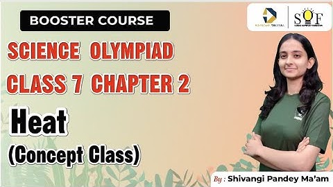Science Olympiad Class 7 Chapter 2 Heat  | Concept Class | NSO Preparation