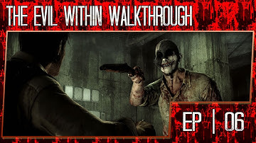 The Evil Within Gameplay Walkthrough - Part 6 (1080p/60fps/No Black Bars) - Featuring Porkins